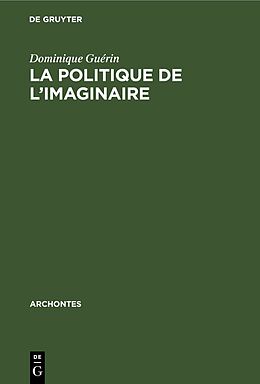 Livre Relié La politique de l'imaginaire de Dominique Guérin