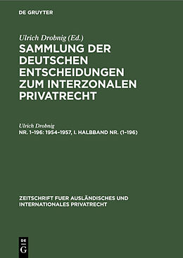 Fester Einband Sammlung der deutschen Entscheidungen zum interzonalen Privatrecht / 19541957, I. Halbband Nr. (1196) von Ulrich Drobnig