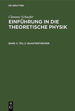 Fester Einband Clemens Schaefer: Einführung in die theoretische Physik / Quantentheorie von Clemens Schaefer