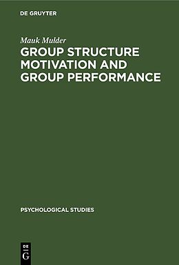 Livre Relié Group Structure Motivation and Group Performance de Mauk Mulder