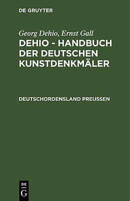 Fester Einband Georg Dehio: Dehio - Handbuch der deutschen Kunstdenkmäler / Deutschordensland Preußen von 