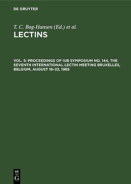 Fester Einband Proceedings of IUB Symposium No. 144, The Seventh International Lectin Meeting Bruxelles, Belgium, August 18 23, 1985 von 