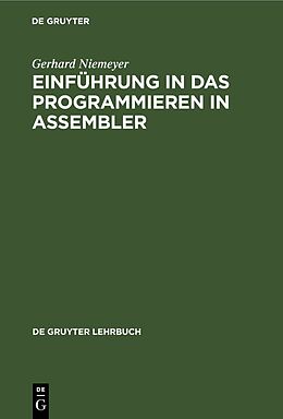 Fester Einband Einführung in das Programmieren in ASSEMBLER von Gerhard Niemeyer