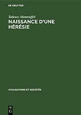 Fester Einband Naissance d'une hérésie von Tadeusz Manteuffel