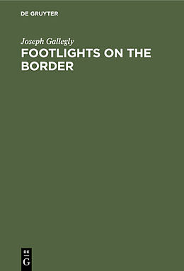 Fester Einband Footlights on the Border von Joseph Gallegly
