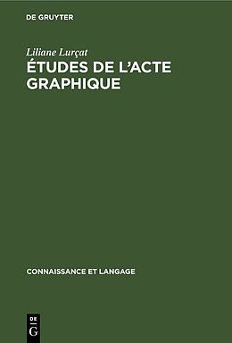 Livre Relié Études de l acte graphique de Liliane Lurçat