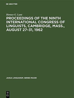 Fester Einband Proceedings of the Ninth International Congress of Linguists, Cambridge, Mass., August 27 31, 1962 von Horace G. Lunt