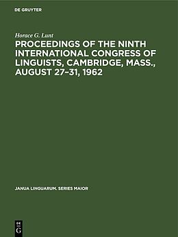 Livre Relié Proceedings of the Ninth International Congress of Linguists, Cambridge, Mass., August 27 31, 1962 de Horace G. Lunt