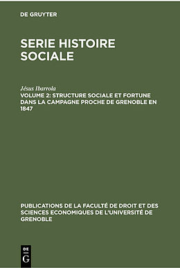 Livre Relié Structure sociale et fortune dans la campagne proche de Grenoble en 1847 de Jésus Ibarrola