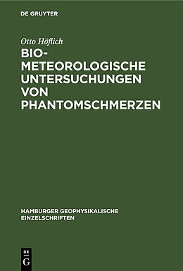 Fester Einband Biometeorologische Untersuchungen von Phantomschmerzen von Otto Höflich