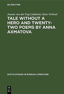 Fester Einband Tale without a Hero and Twenty-Two Poems by Anna Axmatova von Kees Verheul, Jeanne van der Eng-Liedmeier