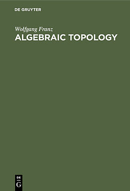 Fester Einband Algebraic Topology von Wolfgang Franz