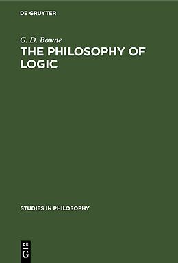 Livre Relié The Philosophy of Logic de G. D. Bowne