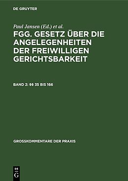 Fester Einband FGG. Gesetz über die Angelegenheiten der freiwilligen Gerichtsbarkeit / §§ 35 bis 166 von Paul Jansen