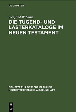 Fester Einband Die Tugend- und Lasterkataloge im Neuen Testament von Siegfried Wibbing