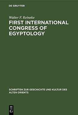 Livre Relié First International Congress of Egyptology de Walter F. Reineke