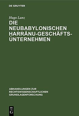 Fester Einband Die neubabylonischen arrânu-Geschäftsunternehmen von Hugo Lanz