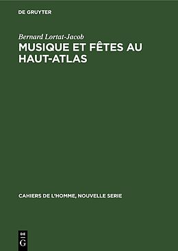 Livre Relié Musique et fêtes au Haut-Atlas de Bernard Lortat-Jacob