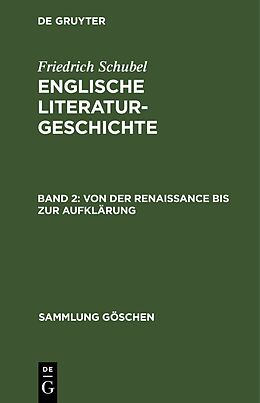 Fester Einband Friedrich Schubel: Englische Literaturgeschichte / Von der Renaissance bis zur Aufklärung von Friedrich Schubel