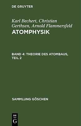 Fester Einband Karl Bechert; Christian Gerthsen; Arnold Flammersfeld: Atomphysik / Theorie des Atombaus, Teil 2 von Karl Bechert