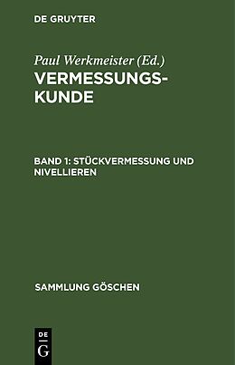 Fester Einband Vermessungskunde / Stückvermessung und Nivellieren von Paul Werkmeister