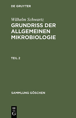 Fester Einband Wilhelm Schwartz: Grundriß der Allgemeinen Mikrobiologie / Grundriss der Allgemeinen Mikrobiologie, Teil 2 von Wilhelm Schwartz