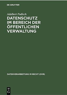 E-Book (pdf) Datenschutz im Bereich der öffentlichen Verwaltung von Adalbert Podlech