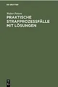 E-Book (pdf) Praktische Strafprozeßfälle mit Lösungen von Walter Petters