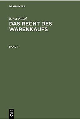 E-Book (pdf) Ernst Rabel: Das Recht des Warenkaufs / Ernst Rabel: Das Recht des Warenkaufs. Band 1 von Ernst Rabel