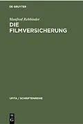 E-Book (pdf) Die Filmversicherung von Manfred Rehbinder