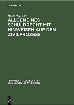 E-Book (pdf) Allgemeines Schuldrecht mit Hinweisen auf den Zivilprozeß von Horst Hartwig