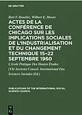 E-Book (pdf) Actes de la conférence de Chicago sur les implications sociales de l'industrialisation et du changement technique 1522 septembre 1960 von Bert F. Hoselitz, Wilbert E. Moore