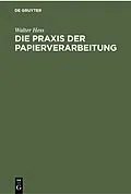 PDF Die Praxis der Papierverarbeitung von Walter Hess