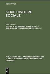 eBook (pdf) Serie Histoire Sociale / Recherches sur la société grenobloise vers le milieu du 19e siècle de Jésus Ibarrola