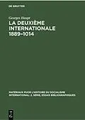PDF La Deuxième Internationale 18891014 von Georges Haupt
