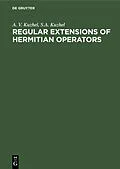 E-Book (pdf) Regular Extensions of Hermitian Operators von A. V. Kuzhel, S. A. Kuzhel