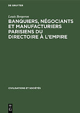 eBook (pdf) Banquiers, négociants et manufacturiers parisiens du Directoire à lEmpire de Louis Bergeron
