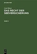 E-Book (pdf) Das Recht der Seeversicherung. Band 2 von Carl Ritter