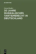 E-Book (pdf) 30 Jahre Musikalisches Tantiemerecht in Deutschland von Georg Roeber