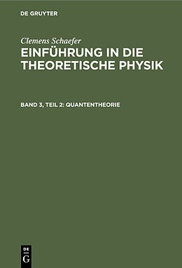 E-Book (pdf) Clemens Schaefer: Einführung in die theoretische Physik / Quantentheorie von Clemens Schaefer
