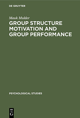 eBook (pdf) Group Structure Motivation and Group Performance de Mauk Mulder