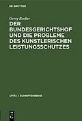 E-Book (pdf) Der Bundesgerichtshof und die Probleme des Kunstlerischen Leistungsschutzes von Georg Roeber