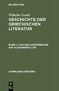 PDF Von den Anfängen bis auf Alexander d. Gr. von Wilhelm Nestle