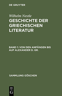 E-Book (pdf) Wilhelm Nestle: Geschichte der griechischen Literatur / Von den Anfängen bis auf Alexander d. Gr. von Wilhelm Nestle
