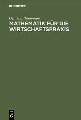E-Book (pdf) Mathematik für die Wirtschaftspraxis von John G. Kemeny, Arthur Schleifer, J. Laurie Snell