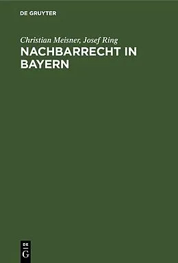 E-Book (pdf) Nachbarrecht in Bayern von Christian Meisner, Josef Ring