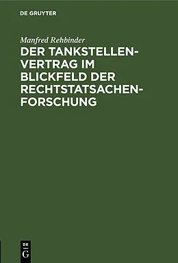 E-Book (pdf) Der Tankstellenvertrag im Blickfeld der Rechtstatsachenforschung von Manfred Rehbinder