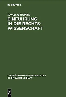 E-Book (pdf) Einführung in die Rechtswissenschaft von Bernhard Rehfeldt
