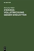 E-Book (pdf) Zwangsvollstreckung gegen Ehegatten von Heinzjörg Müller