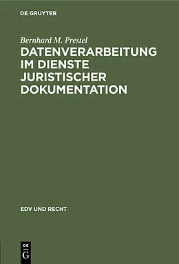 E-Book (pdf) Datenverarbeitung im Dienste juristischer Dokumentation von Bernhard M. Prestel